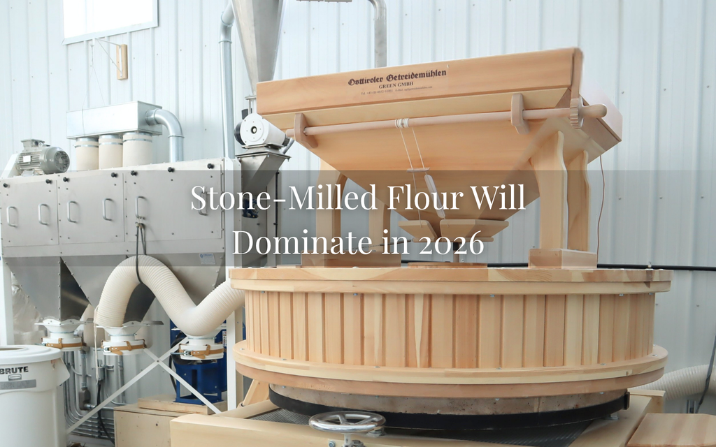 Fresh Stone Milled Flour Will Dominate 2026